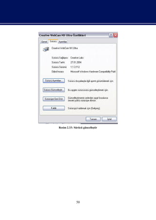 Resim 2.33: Sürücü güncelleş
                           tir




             50
 