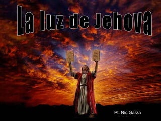 La luz de Jehova Pt. Nic Garza 
