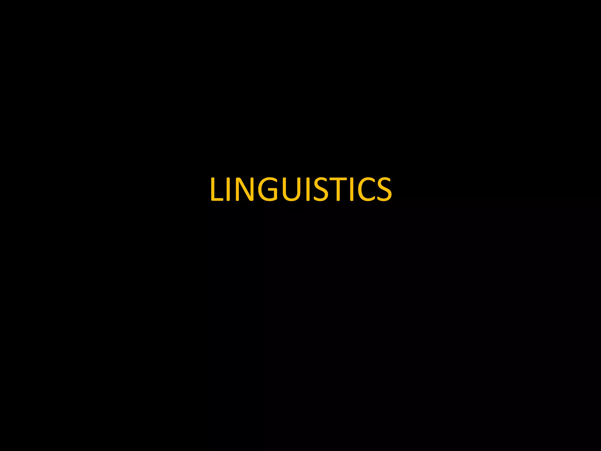LINGUISTICS
 
