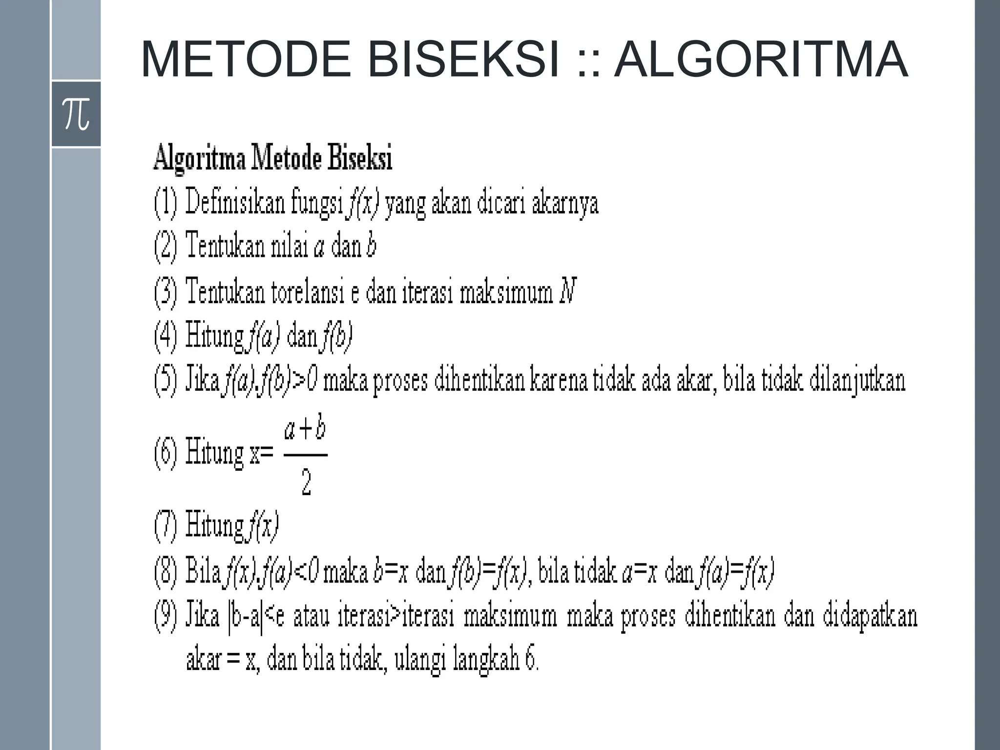 METODE BISEKSI :: ALGORITMA
 