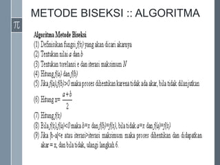 METODE BISEKSI :: ALGORITMA
 