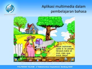 Aplikasi multimedia dalam
pembelajaran bahasa

 