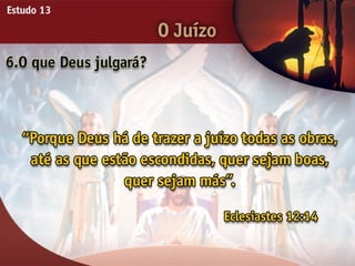 O Juízo - Ouvindo a Voz de Deus, Estudo Bíblico, Igreja Adventista