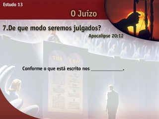O Juízo - Ouvindo a Voz de Deus, Estudo Bíblico, Igreja Adventista