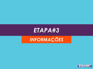 ETAPA#3
INFORMAÇÕES
 