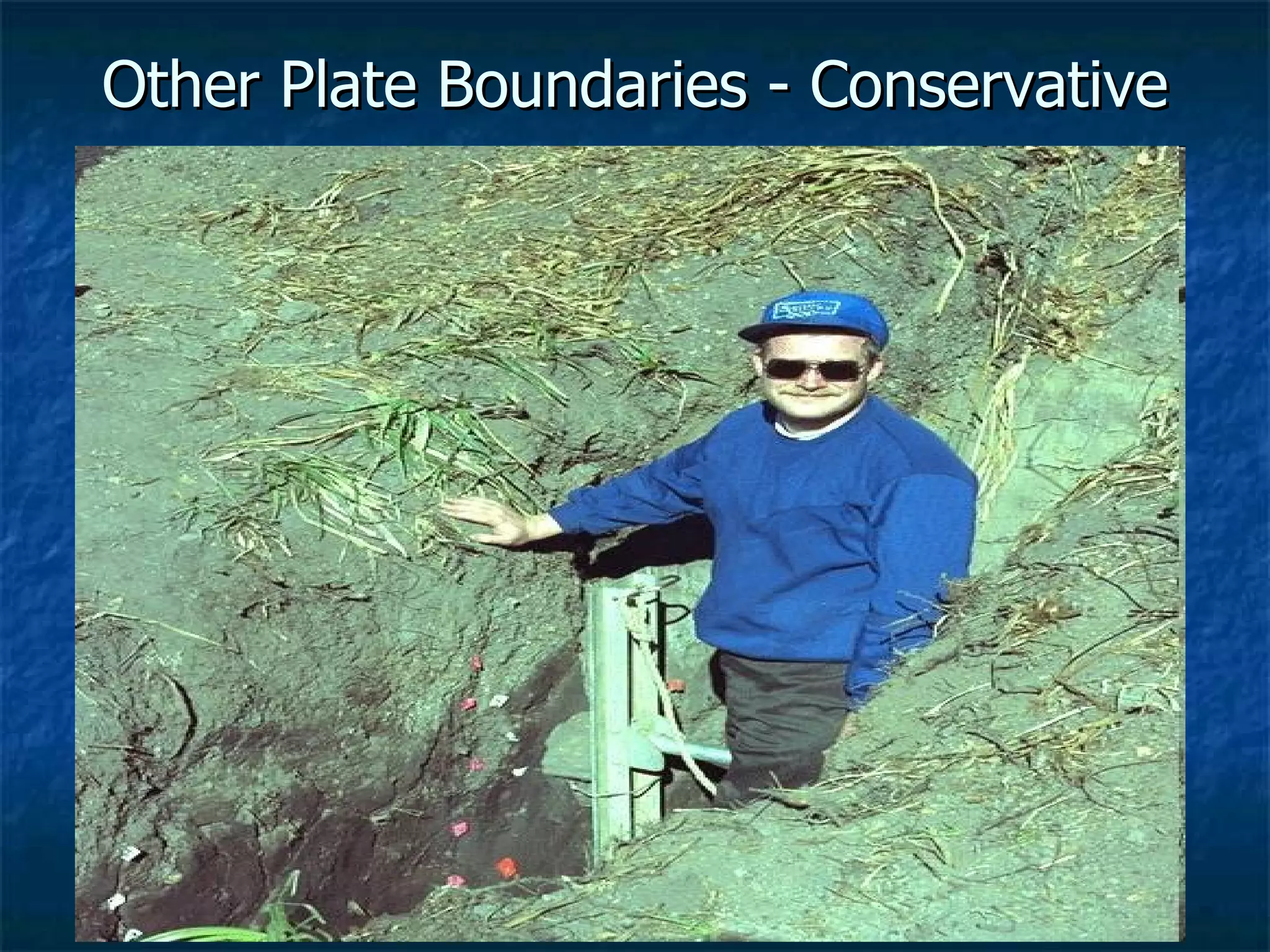 Other Plate Boundaries - Conservative San Andreas fault California 