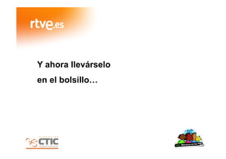 Y ahora llevárselo
en el bolsillo…
 