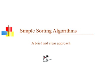 Simple Sorting Algorithms
A brief and clear approach.
 