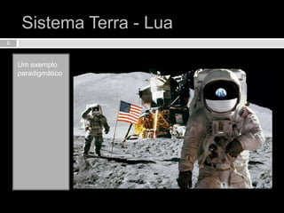 Sistema Terra - LuaUm exemplo paradigmático2