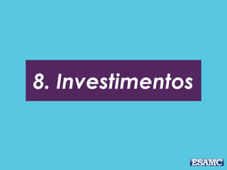 8. Investimentos
 