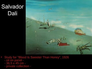 Salvador
  Dali




• Study for "Blood Is Sweeter Than Honey", 1926
  - oil on panel -
  - 36.5 x 45 cm -
  - private collection -
 