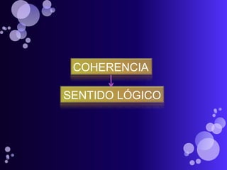 COHERENCIA

SENTIDO LÓGICO
 