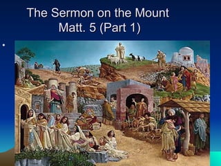 The Sermon on the Mount  Matt. 5 (Part 1) 
