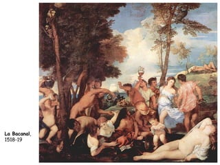 La Bacanal,
1518-19
 