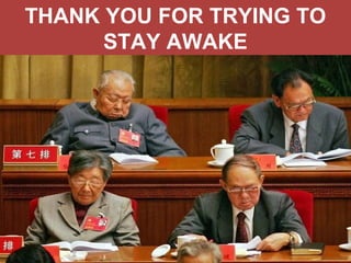 THANK YOU FOR TRYING TO
STAY AWAKE
 