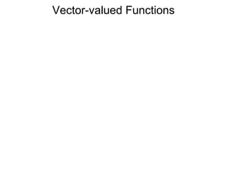 Vector-valued Functions
 