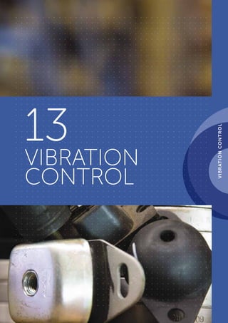 VIBRATIONCONTROL
13
VIBRATION
CONTROL
 