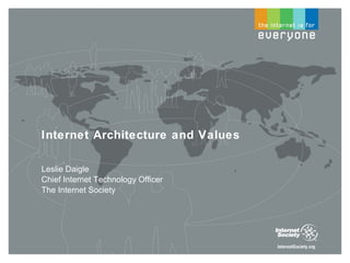 Leslie Daigle (ISOC) -  Internet Architecture and Values