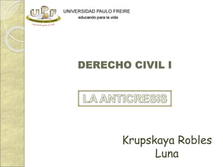 DERECHO CIVIL I
Krupskaya Robles
Luna
 