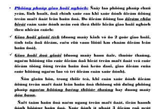 • Phöông phaùp giao hoäi nghòch: Ñaây laø phöông phaùp chuû
yeáu, linh hoaït, ñoä chính xaùc cao khi xaùc ñònh ñieåm ñöùng
treân maët ñaát leân baûn ñoà. Do ñieåm ñöùng laø ñieåm chöa
bieát caàn xaùc ñònh neân coù theå thöïc hieän giao hoäi nghòch
theo nhieàu caùch:
 Giao hoäi giaûi tích (duøng maùy kinh vó ño 2 goùc giao hoäi,
tính toïa ñoä ñieåm, caên cöù vaøo löôùi km chaám ñieåm leân
baûn ñoà).
 Giao hoäi ñoà giaûi (duøng maùy baøn ñaïc, thuôùc thaúng,
ngaém höôùng töø caùc ñieåm ñaõ bieát treân maët ñaát veà caùc
ñieåm töông öùng treân baûn ñoà keùo daøi, giao ñieåm cuûa
caùc höôùng ngaém laø vò trí ñieåm caàn xaùc ñònh).
Ñôn giaûn hôn, trong thöïc teá, khi caàn xaùc ñònh ñieåm
ñöùng treân maët ñaát leân baûn ñoà thöôøng söû duïng phöông
phaùp ngaém höôùng baèng thöôùc thaúng hay duøng maùy
ñòa baøn.
Ñaët taám baûn ñoà naèm ngang treân maët ñaát, tieán haønh
 