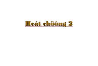 Heát chöông 2Heát chöông 2
 