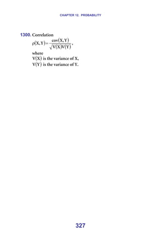 CHAPTER 12. PROBABILITY
327
=
1300. `çêêÉä~íáçå=
( ) ( )
( ) ( )
v
s
u
s
v
I
u
Åçî
v
I
u =
ρ I==
ïÜÉêÉ==
( )
u
s =áë=íÜÉ=î~êá~åÅÉ=çÑ=uI==
( )
v
s =áë=íÜÉ=î~êá~åÅÉ=çÑ=vK=
=
=
=
=
=
=
=
=
=
=
=
=
=
=
=
=
=
=
=
=
=
=
=
=
=
=
=
=
 