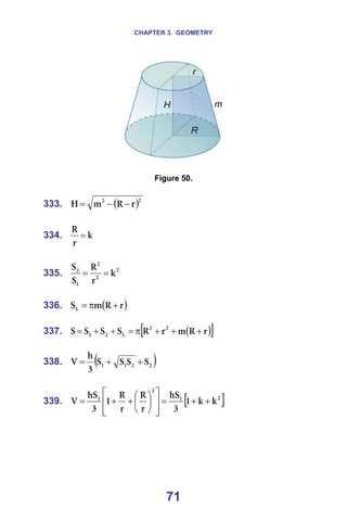 CHAPTER 3. GEOMETRY
71
=
=
Figure 50.
=
333. ( )O
O
ê
o
ã
e −
−
= =
=
334. â
ê
o
= =
=
335. O
O
O
N
O
â
ê
o
p
p
=
= =
=
336. ( )
ê
o
ã
pi +
π
= =
=
337. ( )
[ ]
ê
o
ã
ê
o
p
p
p
p O
O
i
O
N +
+
+
π
=
+
+
= =
=
338. ( )
O
O
N
N p
p
p
p
P
Ü
s +
+
= =
=
339. [ ]
O
N
O
N
â
â
N
P
Üp
ê
o
ê
o
N
P
Üp
s +
+
=














+
+
= =
=
=
=
 
