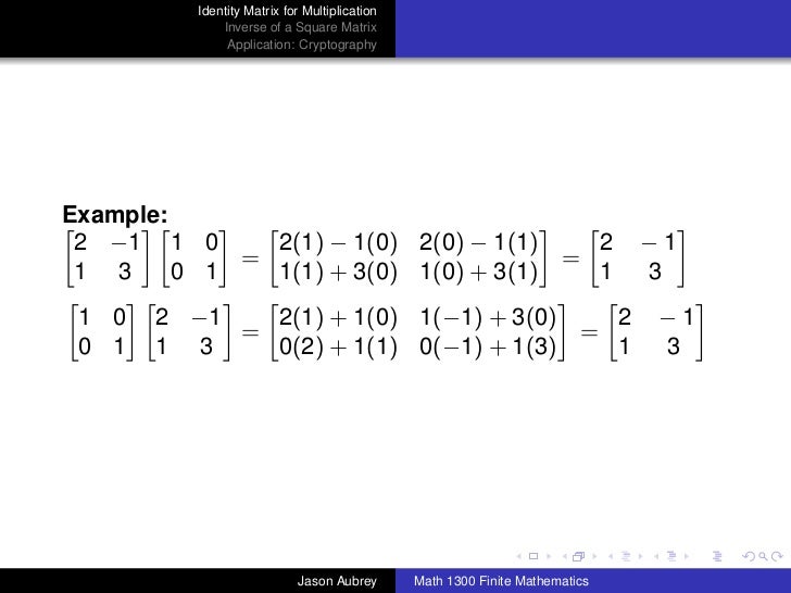Math 1300: Section 4-5 Inverse of a Square Matrix