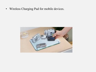 • Wireless Charging Pad for mobile devices.
 