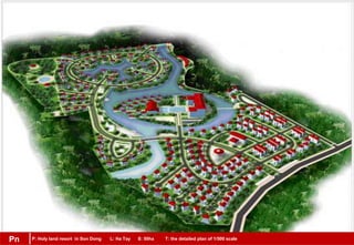 Pn P: Holy land resort in Son Dong L: Ha Tay S: 50ha T: the detailed plan of 1/500 scalePn
 