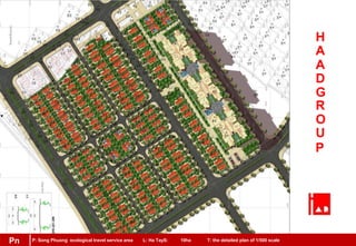 Pn
H
A
A
D
G
R
O
U
P
P: Song Phuong ecological travel service area L: Ha TayS: 10ha T: the detailed plan of 1/500 scalePn
 