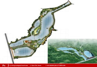 P: La Vong ecological travel area L: Quoc Oai, Hanoi T: the detailed plan of 1/500 scalePn
 