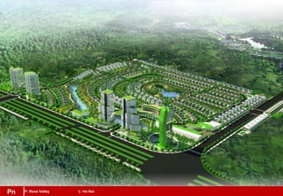 Ls P: Rose Valley L: Ha NoiPn
 