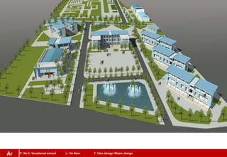 P: No 6. Vocational school L: Ha Nam T: Idea design /Basic designAr
 