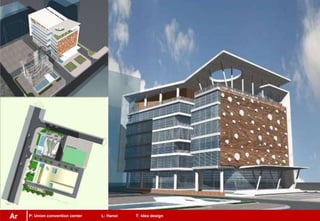 P: Union convention center L: Hanoi T: Idea designAr
 