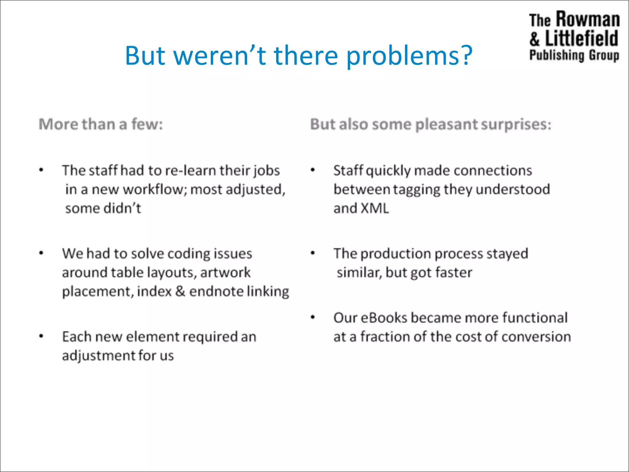 But	
  weren’t	
  there	
  problems?
 