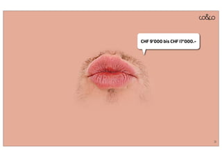 CHF 9’000 bis CHF 17’000.-




                             31
 