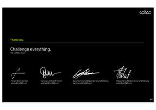 coUNDco & Box Network: Internationale Kampagnen

                                                www.boxnetworkeurope.com                                                                            nts
                                                                                                                                                Clie aff
                                                                                                                                           150 + St         e
                                                                                                                                                        enu
                                                                                                                                             150 /a rev
                                                                                                                                              10m
                                New York                                                                                                  >€
                                                                                                           Berlin
                                             London

                                             Amsterdam                                                     Vienna

                                             Paris                                                         Zurich
                                             Milano
San
Francisco
                                                                                                                                                       Shanghai
                              USA            Madrid/
                                             Barcelona

     USA joined August 2012 through merger               Foundet 2010 with 4 countries. 8 countries until 2012      China joins during ﬁrst quarter of 2013
     with UK Box Member                                  Europe’s Core Markets and D-A-CH (G/S/A) Region



   Agencies in the Box                                                                           Brand-Portfolio




                                                                                                                                                                  46
 