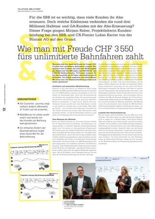 FALLSTUDIE: SBB & STIMMT
                               MIRJAM REBER & LUKAS KARRER



                                           Für die SBB ist es wichtig, dass viele Kunden ihr Abo
                                           erneuern. Doch welche Erlebnisse verbinden die rund drei
                                           Millionen Halbtax- und GA-Kunden mit der Abo-Erneuerung?
                                           Dieser Frage gingen Mirjam Reber, Projektleiterin Kunden-




                               SBB
                                           bindung bei den SBB, und CX-Pionier Lukas Karrer von der
                                           Stimmt AG auf den Grund.


                               Wie man mit Freude CHF 3 550
                               fürs unlimitierte Bahnfahren zahlt

                               & STIMMT
                                                                Was muss man tun, damit der Kunde mit Freude 3 550                Eine der Erkenntnisse aus den Interviews ist, dass die Mailings
                                                                Franken fürs unlimitierte Bahnfahren ausgibt? Wie                 bei den Kunden durchaus gut ankommen. Sie lösen nur den
                                                                optimiert man Prozesse und setzt sein Marketingbud-               Kauf nicht unmittelbar aus. Bevor der Kunde das Abo erneuert,
                                                                get effektiv ein? Die SBB haben rund 430’000 GA- und              holt er sich oft nochmals Informationen und fragt sich: «Will ich
                                                                2’360’000 Halbtax-Kunden. 76 Prozent erneuern ihr                 das Abo wirklich wieder bestellen?» Die Kundenerlebniskette
                                                                GA-Abo innerhalb von 30 Tagen, beim Halbtax sind es               zeigt, dass das Thema Abo-Erneuerung zweimal emotional
                                                                64 Prozent. Die Zahlen stagnieren auf hohem Niveau.               relevant wird: bei der Wahrnehmung des Ablaufdatums und
                                                                Wie kann man den Kaufentscheidungsprozess noch                    beim Empfang des Übergangsabos. «Diesen letzten Peak muss
                                                                weiter optimieren?                                                man ausbauen», so Reber. «Die Interviews öffneten uns die
                                                                                                                                  Augen.» Bisher bekamen die Kunden als Dankeschön Mobil-
 CUSTOMER EXPERIENCE FORUM 7




                                                                Qualitative und quantitative Marktforschung                       Bonus-Gutscheine zusammen mit der neuen Abo-Karte.
                                                                Einsicht ist der erste Schritt zur Besserung. Schon lange Diese jedoch interessiert den Kunden nicht mehr so intensiv
                                                                betreiben die SBB quantitative Marktforschung und kümmern wie das Übergangsabo. Das Geschenk wäre also früher in der
                                                                sich um CRM-Analysen, sodass es Grundlagen für das Auf- Erlebniskette passender. Dieser Prozess lässt sich durch eine
                                                                stellen von Hypothesen gibt. «Doch erst die Anreicherung Budgetverschiebung optimieren. Als kurzfristigen Gewinn
                                                                der Analysen mit qualitativen Daten hilft eine konsequente änderten die SBB die Absende-Adresse der Online-Erneue-
                               ERKENNTNISSE                     Kundensicht einzunehmen und die zugrunde liegenden rungsmailings. Bisher kamen sie von «MobilBonus» und wurden
                                                                Motive zu verstehen», so Lukas Karrer. Erstellt man eine von manchem Kunden als Werbung angesehen. Das Mailing
                                Die Customer Journey zeigt      Customer Journey, braucht man zwei Sichtweisen: out side- wurde oft nicht beachtet. Jetzt schicken die SBB den News-
                                vielfach andere «Moments        in und inside-out. Es geht also um die Fragen: Was erlebt letter mit dem Absender «Halbtax- und GA-Service-Center», um
                                                                der Kunde – auch jenseits aller bekannten Touchpoints? ihn so mit der Botschaft zur Erneuerung des Abos zu verknüpfen.
12




                                of Truth» auf als erwartet.     Und welche Interaktionen finden statt? Wie können diese
                                                                verbessert werden, um das Kundenerlebnis positiver zu ges- Loyalität über Emotionalisierung
                                MobilBonus ist unklar positi-   talten und die Budgetmittel wirkungsvoller einzusetzen?           Mit den ersten positiven Effekten sind die SBB noch nicht
                                oniert und wurde von                                                                              zufrieden: «Wir gehen davon aus, dass die Erneuerungsphase
                                                                Zwei Momente der Wahrheit                                         noch zu toppen ist», so Mirjam Reber. Lukas Karrer ergänzt:
                                den Kunden als Werbung          Karrer und Reber starteten ein «Customer Journey»-Projekt «Man kann deﬁnitiv noch etwas machen, um die Kurve weiter
                                wahrgenommen.                   mit 19 Tiefeninterviews mit Halbtax- und GA-Kunden, um zu heben.» Als Quick-Win wurde die Wahrnehmung verbessert.
                                                                herauszuﬁnden, zu welchem Zeitpunkt die Kaufentscheidung Mittelfristig soll Abo-Erneuerern noch mehr Wertschätzung
                                Ein einfaches Ändern der        gefällt wird. Sie kamen zu überraschenden Ergebnissen. entgegengebracht werden, eventuell indem man das Danke-
                                Absenderadresse ergibt          Der Kunde nimmt das nahende Ablaufdatum des Abos wahr, schön für die Kunden überarbeitet. Langfristig dürfte daraus
                                                                bevor er per Mail oder Post daran erinnert wird. «Er achtet immer dann eine emotionale Bindung zum Unternehmen entstehen.
                                einen Quick-Win für die         dann auf das Datum, wenn er sein Abo im Zug vorweisen muss», Am Engagement der Mitarbeiter wird die weitere Optimierung
                                Wahrnehmung.                    so Reber. Das Erneuerungsmailing, in dem an die Frist erinnert nicht scheitern. Die neuen Einsichten aus dem Workshop
                                                                wird, empﬁnden die Kunden als willkommene Unterstützung. haben sie offenkundig überzeugt, sodass sie hoch motiviert
                                                                Gemeinsam mit Stimmt haben nun SBB-Mitarbeitende Opti- an der Weiterentwicklung der Kundenbindungsmassnahmen
                                                                mierungsprozesse und Guidelines erarbeitet. Die Motivation mitarbeiten.
                                                                war gross. «Eine Projektmitarbeiterin bezeichnete den wöchent-
                                                                lichen Workshop als Highlight», sagt Mirjam Reber erfreut.
                                                                Es sei wichtig, dass schon die eigenen Mitarbeiter begeistert
                                                                seien. Das sei der Beginn einer Prozessoptimierung, die sich
                                                                dann auf die Kaufentscheidungen der Kunden übertrage.




                                                                               LUKAS KARRER
                                                                              Ò MIRJAM REBER
                                                                               Die SBB CUSTOMER JOURNEY
                                                                                zur Abo-Erneuerung von heute …
                                                                                und morgen
 