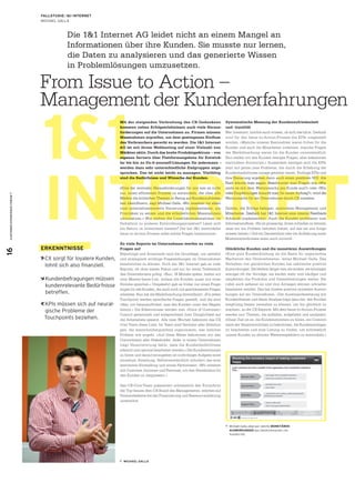 FALLSTUDIE: 1&1 INTERNET
                               MICHAEL GALLA



                                           Die 1&1 Internet AG leidet nicht an einem Mangel an
                                           Informationen über ihre Kunden. Sie musste nur lernen,
                                           die Daten zu analysieren und das generierte Wissen
                                           in Problemlösungen umzusetzen.

                               From Issue to Action –
                               Management der Kundenerfahrungen

                               1&1
                                                                Mit der steigenden Verbreitung des CX-Gedankens Systematische Messung der Kundenzufriedenheit
                                                                kommen neben Erfolgserlebnissen auch viele Heraus- und -loyalität
                                                                forderungen auf die Unternehmen zu. Firmen müssen Wer investiert, möchte auch wissen, ob sich das lohnt. Deshalb
                                                                Massnahmen ergreifen, um dem gestiegenen Einﬂuss sind für den Issue-to-Action-Prozess die KPIs umgestellt
                                                                des Verbrauchers gerecht zu werden. Die 1&1 Internet worden. «Manche unserer Kennzahlen waren früher für die
                                                                AG ist mit ihrem Webhosting auf einer Vielzahl von Kunden und auch die Mitarbeiter irrelevant, manche Fragen
                                                                Märkten aktiv. Durch das breite Produktspektrum − von der Marktforschung waren für die Kunden unverständlich.
                                                                eigenen Servern über Plattformangebote für Entwick- Nun stellen wir den Kunden weniger Fragen, aber bekommen
                                                                ler bis hin zu Do-it-yourself-Lösungen für jedermann − wertvollere Antworten.» Ausserdem bezögen sich die KPIs




                               INTERNET
                                                                werden dazu sehr unterschiedliche Zielgruppen ange- jetzt auf genau jene Probleme, die durch die Erhebung der
                                                                sprochen. Das ist nicht leicht zu managen. Vielfältig Kundenbedürfnisse zutage getreten waren. Richtige KPIs und
                                                                sind die Bedürfnisse und Wünsche der Kunden.                    ihre Steuerung ergeben dann auch einen positiven ROI. Als
                                                                                                                                Fazit könnte man sagen: Beantwortet man Fragen wie «Wie
                                                                «Eine der zentralen Herausforderungen für uns war es nicht sieht es mit dem Wertzuwachs pro Kunde aus?» oder «Wie
                                                                nur, einen effizienten Prozess zu entwickeln, der über alle viele Empfehlungen braucht man für einen Auftrag?», wird der
 CUSTOMER EXPERIENCE FORUM 7




                                                                Märkte die kritischen Themen in Bezug auf Kundenzufrieden- Wertzuwachs für ein Unternehmen durch CX messbar.
                                                                heit identiﬁziert», sagt Michael Galla. «Wir mussten vor allem
                                                                eine unternehmensweite Steuerung implementieren, um Zahlen, die Erfolge belegen, motivieren Management und
                                                                Prioritäten zu setzen und die erforderlichen Massnahmen Mitarbeiter. Deshalb hat 1&1 Internet eine interne Feedback-
                                                                umzusetzen.» Wie stehen die Loyalitätsmassnahmen im Schlaufe implementiert. Auch die Kunden profitieren vom
                                                                Verhältnis zu anderen Entwicklungsprojekten? Lässt sich Informationsﬂuss. «Es ist grossartig, ihnen mitteilen zu können,
                                                                ein Return on Investment messen? Der bei 1&1 entwickelte dass wir ein Problem behoben haben, auf das sie uns hinge-
                                                                Issue-to-Action-Prozess sollte solche Fragen beantworten.       wiesen hatten.» Und ein Dankeschön oder die Aufklärung eines
                                                                                                                                Missverständnisses seien auch sinnvoll.
                                                                Zu viele Reports im Unternehmen werfen zu viele
                               ERKENNTNISSE                     Fragen auf                                                      Glückliche Kunden und die monetären Auswirkungen
16




                                                                Reportings und Scorecards sind die Grundlage, um operativ «Eine gute Kundenbindung ist die Basis für organisches
                                CX sorgt für loyalere Kunden,   und strategisch wichtige Fragestellungen im Unternehmen Wachstum des Unternehmens», weiss Michael Galla. Das
                                lohnt sich also finanziell.     beantworten zu können. Doch bei 1&1 Internet gab es viele Verhalten von glücklichen Kunden hat zahlreiche positive
                                                                Reports, oft ohne klaren Fokus und nur für einen Teilbereich Auswirkungen: Sie bleiben länger treu als andere, sie kündigen
                                                                des Unternehmens gültig. «Nun, 18 Monate später, haben wir weniger oft die Verträge, sie kaufen mehr und häuﬁger und
                                 Kundenbefragungen müssen       eine Master-Issue-List, sodass die Kunden quasi mit einer empfehlen die Produkte und Dienstleistungen weiter. Sie
                                 kundenrelevante Bedürfnisse    Stimme sprechen.» Umgekehrt gab es früher nur einen Frage- rufen auch seltener an und ihre Anliegen können schneller
                                                                bogen für alle Kunden, der auch noch mit geschlossenen Fragen bearbeitet werden. Das hat direkte positive monetäre Auswir-
                                 betreffen.                     arbeitete. Nun hat die Marktforschung diversiﬁziert. «Für jeden kungen auf ein Unternehmen. «Die Auseinandersetzung mit
                                                                Touchpoint werden speziﬁ sche Fragen gestellt, und die sind Kundenthemen und deren Analyse trägt dazu bei, den Kunden
                                KPIs müssen sich auf neural-    offen, um herauszuﬁ nden, was den Kunden unter den Nägeln langfristig besser verstehen zu können, um ihn glücklich zu
                                gische Probleme der             brennt.» Die Erkenntnisse werden vom «Voice of Customer»- machen», so der CX-Experte. Mit dem Issue-to-Action-Prozess
                                                                Council gesammelt und entsprechend ihrer Dringlichkeit auf werden nun Themen, die auffallen, aufgelistet und analysiert.
                                Touchpoints beziehen.           die Arbeitsliste gesetzt. Alle zwei Wochen bekommt das CX «Unser Ziel ist es, die Kundenstimmen zu hören, ein Commit-
                                                                Core Team diese Liste. Im Team sind Vertreter aller Abteilun- ment der Verantwortlichen zu bekommen, die Kundenanliegen
                                                                gen, die bereichsübergreifend organisieren, wer welches zu bearbeiten und eine Lösung zu finden, um schliesslich
                                                                Problem wie angeht. «Auf diese Weise bekommen wir das unsere Kunden zu aktiven Weiterempfehlern zu entwickeln.»
                                                                Commitment aller Stakeholder. Jeder in einem Unternehmen
                                                                trägt Verantwortung dafür, dass die Kundenbedürfnisse
                                                                erkannt und optimal bearbeitet werden.» Die Kundenstimmen
                                                                zu hören und darauf einzugehen ist nicht länger Aufgabe einer
                                                                einzelnen Abteilung. Selbstverständlich erfordert das eine
                                                                bestimmte Einstellung und etwas Fachwissen: «Wir arbeiten
                                                                mit Customer Journeys und Personas, um das Verständnis für
                                                                den Kunden zu vergrössern.»

                                                                Das CX-Core-Team präsentiert schliesslich den Fortschritt
                                                                der Top-Issues dem CX-Board des Managements, welches auf
                                                                Vorstandsebene bei der Finanzierung und Ressourcenklärung
                                                                unterstützt.




                                                                                                                                Michael Galla zeigt auf, welche MONETÄREN
                                                                                                                                 AUSWIRKUNGEN das Glücklichmachen von
                                                                                                                                 Kunden hat.




                                                                Ñ MICHAEL GALLA
 