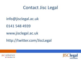 Contact Jisc Legal

info@jisclegal.ac.uk
0141 548 4939
www.jisclegal.ac.uk
http://twitter.com/JiscLegal
 