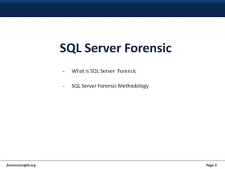 forensicinsight.org Page 3
SQL Server Forensic
- What is SQL Server Forensic
- SQL Server Forensic Methodology
 