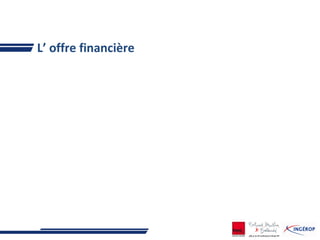 L’ offre financière
 
