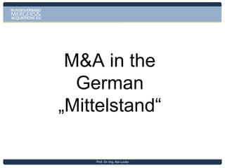 The German Mittelstand is Active in China – and Vice Versa

5.000 German
Companies having
manufacturing
activities in China

6.000 Chinese
Companies operating
in Germany

Prof. Dr.-Ing. Kai Lucks

 