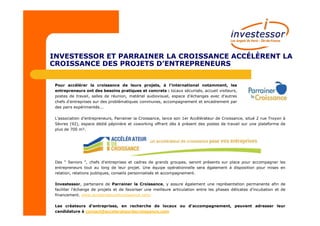 INVESTESSOR ET PARRAINER LA CROISSANCE ACCÉLÈRENT LA
CROISSANCE DES PROJETS D’ENTREPRENEURS


 Pour accélérer la croissanc...