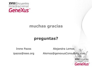 muchas gracias preguntas? Irene Pazos [email_address] Alejandra Lemos [email_address] 