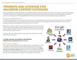 THE ULTIMATE GUIDE TO BLOGGING
21
Promote and Leverage for
Maximum Content Exposure
Writing your blog post is just the beg...