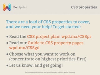 CSS properties



There are a load of CSS properties to cover,
and we need your help! To get started:

• Read the CSS proj...