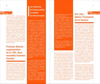 6                                                                                                                                                                            7
                                                 Les réflexions
                                                 de CroissancePlus
                                                 en matière
                                                                                        l’impôt par rapport au risque ; favori-      Eva Joly :
le revenu (PSR). Il entend également             de réforme fiscale                     ser le réemploi productif.
créer une tranche supplémentaire de                                                     / Favoriser la stabilité du cadre fiscal.    libérer l’économie
45% pour les revenus supérieurs à                                                       / Orienter l’épargne “stérile” vers
150 000 euros par an. Il souhaite imposer    Consciente que la réforme de la            l’épargne “fertile”, privilégier une         de la finance
aux dirigeants des entreprises publiques     fiscalité est un axe essentiel de          taxation des revenus du patrimoine
un écart maximum de rémunérations de         toute politique de redynamisation          peu productif différemment des
1 à 20. Concernant l’épargne, il indique     de la croissance et du développe-          revenus du patrimoine productif et           La candidate du mouvement écologique
aussi vouloir supprimer les produits         ment des entreprises, Croissance-          ouvrir ce principe à l’ensemble des          (EELV) a choisi trois axes principaux
financiers toxiques et les stock options     Plus a élaboré sa propre réflexion         acteurs économiques ; inciter les            pour l’élaboration de son programme
(sauf dans les entreprises naissantes),      en matière de réforme fiscale, dans        grands groupes français à investir           économique : la réorientation de la fis-
aligner la fiscalité des plus-values en      un contexte de crise économique            dans les PME/ETI de manière mino-            calité vers l’environnement, l’augmen-
capital sur les taux de l’IRPP et annonce    et d’harmonisation européenne              ritaire, à travers des fonds d’inves-        tation des dépenses d'investissements
l’instauration d’une taxe sur les tran-      de la fiscalité. Ces réflexions ont        tissement ; exonérer au maximum              publics, le relèvement des prélèvements
sactions financières, sans en préci-         été largement présentées aux res-          les actifs professionnels ; favoriser        obligatoires sur les hauts salaires et les
ser les modalités. Enfin, il propose la      ponsables politiques. L’objectif           la transmission de l’entreprise aux          revenus du capital. Le mot d’ordre de
création d’un livret d’épargne industrie     de CroissancePlus est d’abord de           collaborateurs.                              son programme est de “libérer” l’écono-
dont le produit serait entièrement dédié     favoriser la création de richesse et                                                    mie de la finance, en réduisant la taille
au financement des PME et des entre-         de valeur en France en sécurisant          L’objectif de CroissancePlus est             des banques, en limitant les activités
prises innovantes.                           la fiscalité des entrepreneurs et          le même depuis sa création en                des fonds spéculatifs et en développant
                                             des Business Angels. Il s’agit avant       1997 : favoriser l’entrepreneuriat, le       l’investissement socialement respon-
                                             tout d’encourager la création, le          développement des entreprises et             sable. Sur le plan de la fiscalité, Eva
François Bayrou :                            développement et le financement            l’épargne productive.                        Joly entend privilégier les TPE/PME et
                                             des entreprises par la création et                                                      les entreprises locales et écologiques
augmentation                                 l’amélioration de dispositifs fiscaux                                                   en créant notamment un “bonus déve-
                                             adaptés et de favoriser l’implanta-                                                     loppement durable”. Elle propose en
de la TVA, deux                              tion et le retour en France d’entre-     procurerait environ 20 milliards d’euros       outre une progressivité réelle de l’impôt
                                             preneurs. Voici quelques-unes des        de recettes supplémentaires pour l’Etat.       sur les sociétés en fonction du niveau
nouvelles tranches                           principales réflexions de Crois-         La seconde mesure est l’instauration de        des bénéfices et des mesures de sou-
                                             sancePlus :                              deux nouvelles tranches d’imposition,          tien à la recherche et à l’innovation au
fiscales                                                                              l’une à 45%, l’autre à 50% pour les reve-      bénéfice des petites et moyennes entre-
                                             / Le maintien intégral du dispositif     nus au-dessus de 250 000 euros par an.         prises, ainsi que l’extension des socié-
                                             ISF-PME qui permet d’orienter une        Enfin, François Bayrou annonce un dis-         tés régionales de capital-risque.
François Bayrou a précisé, le 1er février    partie de l’épargne des Français         positif nouveau concernant la fiscalité
dernier, son programme économique,           vers le financement des PME, ainsi       des entreprises, comprenant la création        Concernant la fiscalité des particuliers,
axé sur un strict encadrement des bud-       que le doublement de “l’avantage         d’un crédit d’impôt innovation, parallèle      EELV propose un impôt sur le revenu
gets de l’Etat, de la sécurité sociale et    Madelin” qui favorise l’investisse-      au crédit d’impôt recherche, et surtout        rénové, reposant sur le prélèvement à la
des collectivités territoriales dont les     ment direct ou via un fonds dans         l’exemption de charges sociales pen-           source, la fusion CSG/IRPP, l’intégration
dotations resteraient au même montant        des PME françaises.                      dant deux ans des entreprises de moins         des revenus du capital dans l’impôt sur
pendant trois ans quelle que soit l’infla-   / Le respect de trois principes-clés     de 50 salariés qui embauchent un jeune         le revenu, un impôt sur le patrimoine,
tion. Le volet fiscal de son programme       pour favoriser l’investissement          ou un chômeur. Il propose aussi la créa-       l’élargissement de la base de l’ISF,
s’articule autour de trois mesures           dans les PME/ETI : faire participer      tion d’un statut fiscal particulier pour les   notamment par la révision de l’exonéra-
essentielles. La première est une hausse     l’ensemble des acteurs écono-            Business Angels, calqué sur celui des          tion des biens professionnels et la mise
de la TVA de 1 point en 2012 et de 1         miques à l’investissement produc-        fonds de private equity ainsi que la créa-     en place d’une contribution climat-éner-
point supplémentaire en 2014, ce qui         tif ; veiller à la proportionnalité de   tion d’un livret d’épargne industrie.          gie de 36 euros la tonne de CO2.




                                                                                                                                                                              02. 2012
 