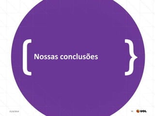 21/4/2014 50
Nossas conclusões
 